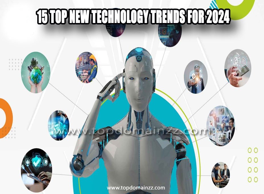 15 Top New Technology Trends for 2024 2 Technology