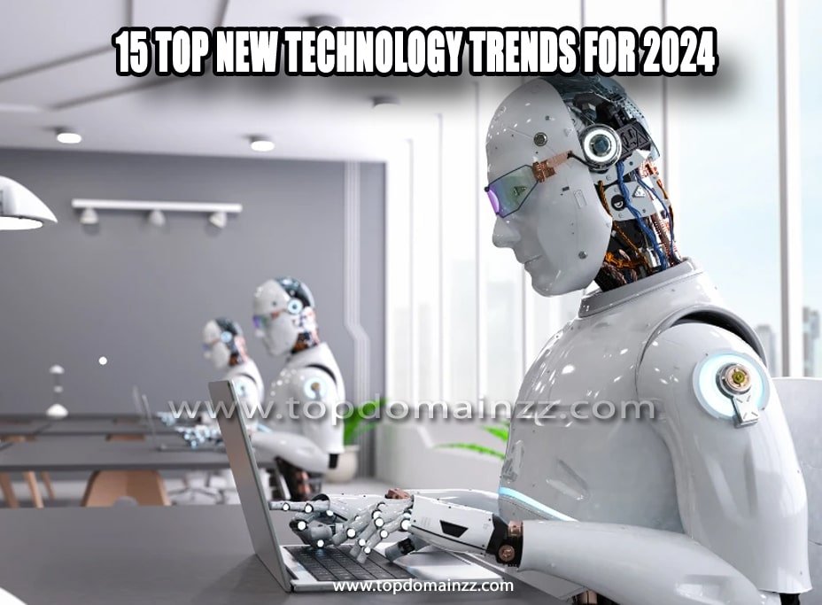 15 Top New Technology Trends for 2024 3 23 min